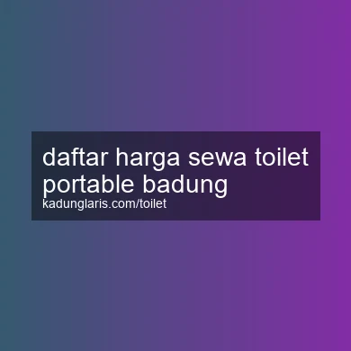 Daftar Harga Sewa Toilet Portable Badung