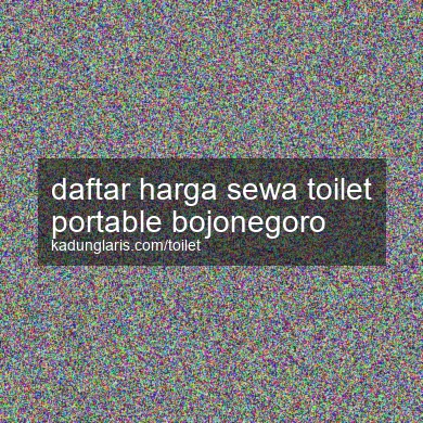 Daftar Harga Sewa Toilet Portable Bojonegoro