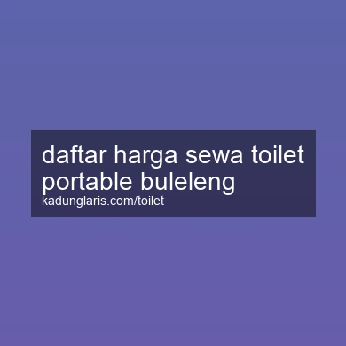 Daftar Harga Sewa Toilet Portable Buleleng
