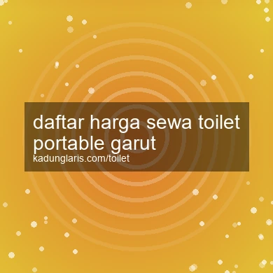 Daftar Harga Sewa Toilet Portable Garut
