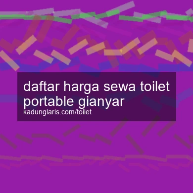 Daftar Harga Sewa Toilet Portable Gianyar