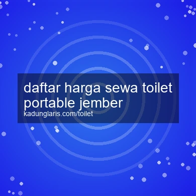 Daftar Harga Sewa Toilet Portable Jember