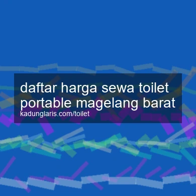 Daftar Harga Sewa Toilet Portable Magelang Barat