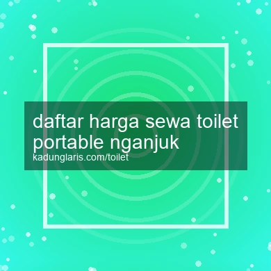 Daftar Harga Sewa Toilet Portable Nganjuk