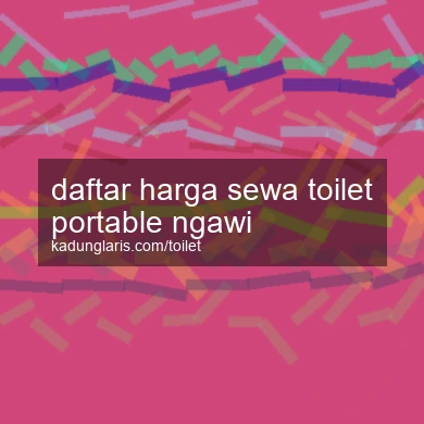 Daftar Harga Sewa Toilet Portable Ngawi