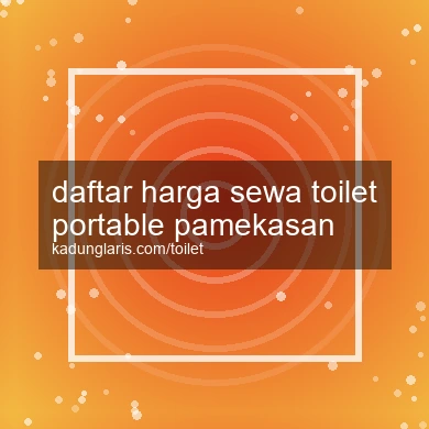 Daftar Harga Sewa Toilet Portable Pamekasan