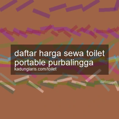 Daftar Harga Sewa Toilet Portable Purbalingga