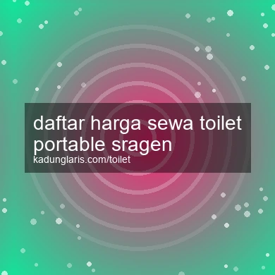 Daftar Harga Sewa Toilet Portable Sragen
