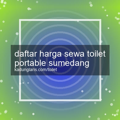 Daftar Harga Sewa Toilet Portable Sumedang
