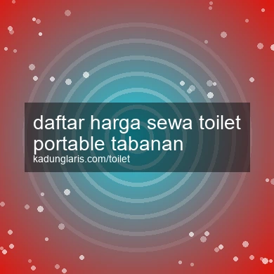 Daftar Harga Sewa Toilet Portable Tabanan