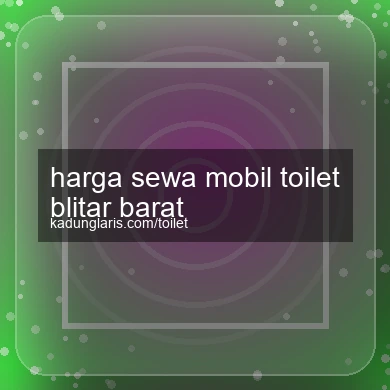 Harga Sewa Mobil Toilet Blitar Barat