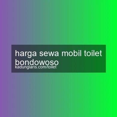 Harga Sewa Mobil Toilet Bondowoso