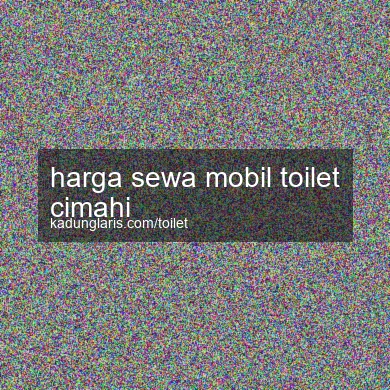Harga Sewa Mobil Toilet Cimahi