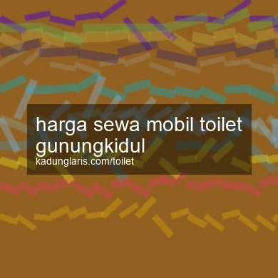 Harga Sewa Mobil Toilet Gunungkidul