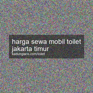 Harga Sewa Mobil Toilet Jakarta Timur