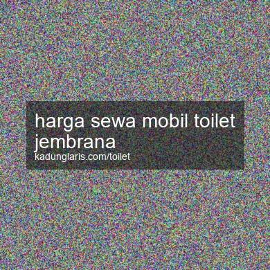 Harga Sewa Mobil Toilet Jembrana