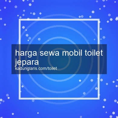 Harga Sewa Mobil Toilet Jepara