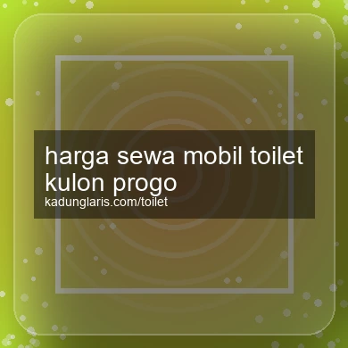 Harga Sewa Mobil Toilet Kulon Progo
