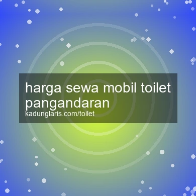 Harga Sewa Mobil Toilet Pangandaran