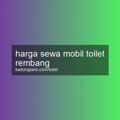 Harga Sewa Mobil Toilet Rembang