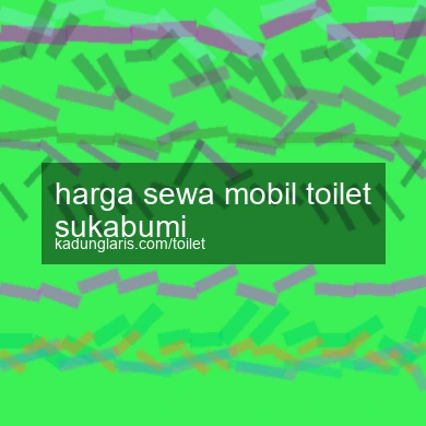 Harga Sewa Mobil Toilet Sukabumi