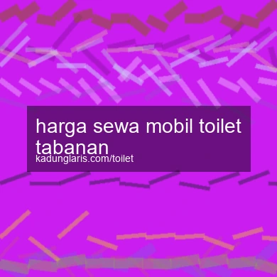 Harga Sewa Mobil Toilet Tabanan