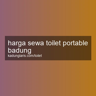 Harga Sewa Toilet Portable Badung