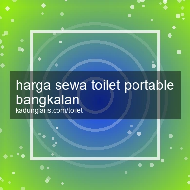 Harga Sewa Toilet Portable Bangkalan