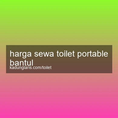 Harga Sewa Toilet Portable Bantul
