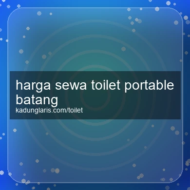 Harga Sewa Toilet Portable Batang