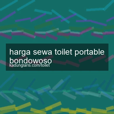 Harga Sewa Toilet Portable Bondowoso