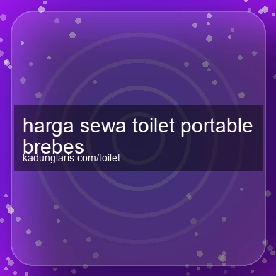 Harga Sewa Toilet Portable Brebes