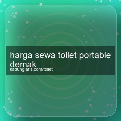 Harga Sewa Toilet Portable Demak