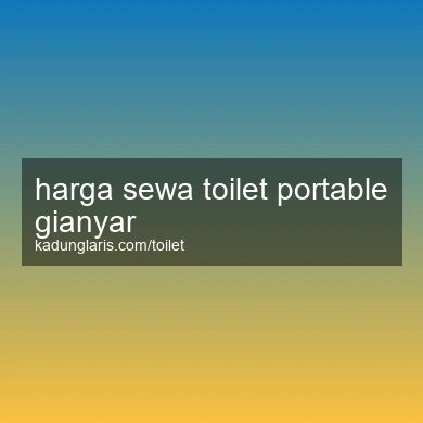 Harga Sewa Toilet Portable Gianyar