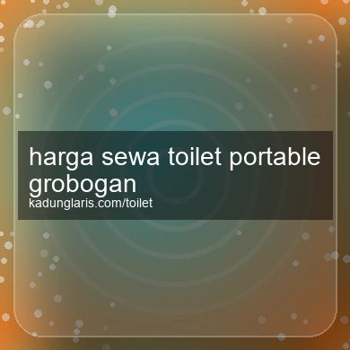 Harga Sewa Toilet Portable Grobogan