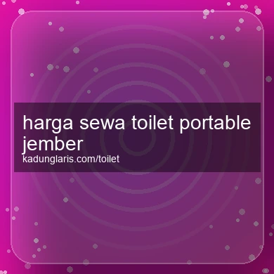 Harga Sewa Toilet Portable Jember
