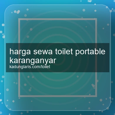 Harga Sewa Toilet Portable Karanganyar