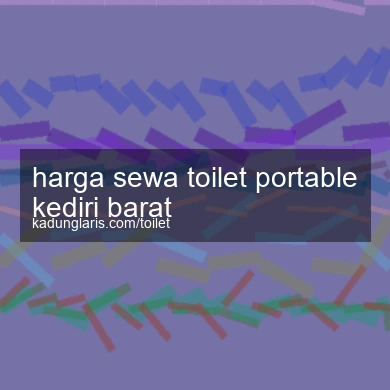 Harga Sewa Toilet Portable Kediri Barat