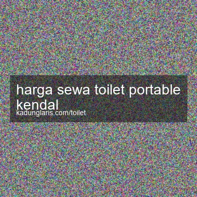 Harga Sewa Toilet Portable Kendal
