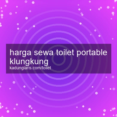 Harga Sewa Toilet Portable Klungkung