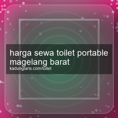Harga Sewa Toilet Portable Magelang Barat