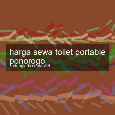 Harga Sewa Toilet Portable Ponorogo