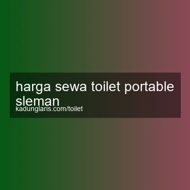Harga Sewa Toilet Portable Sleman