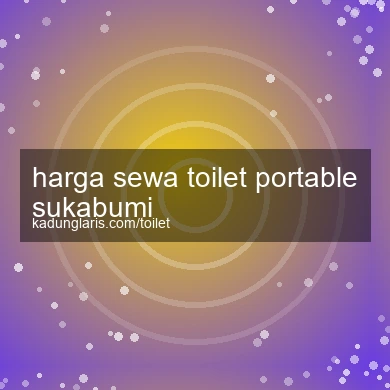 Harga Sewa Toilet Portable Sukabumi