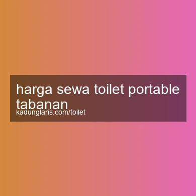 Harga Sewa Toilet Portable Tabanan