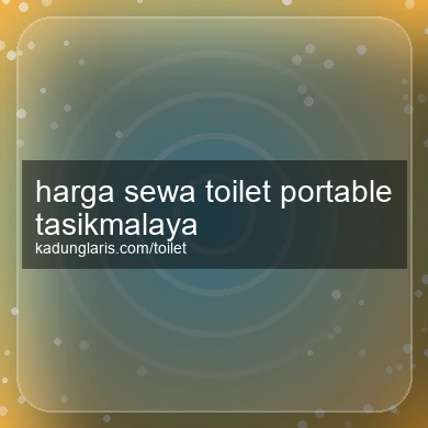 Harga Sewa Toilet Portable Tasikmalaya