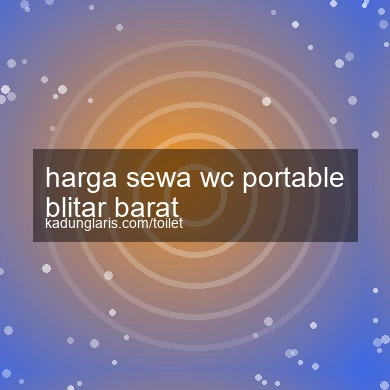Harga Sewa Wc Portable Blitar Barat