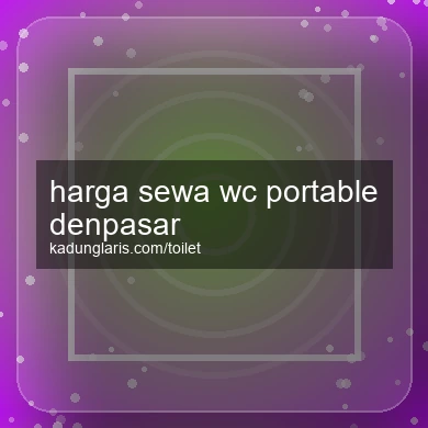 Harga Sewa Wc Portable Denpasar