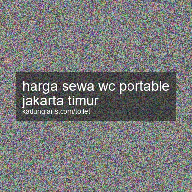 Harga Sewa Wc Portable Jakarta Timur