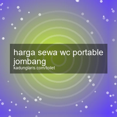 Harga Sewa Wc Portable Jombang